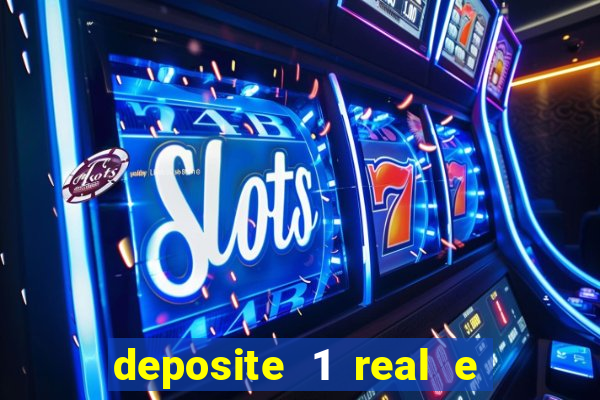 deposite 1 real e ganhe 20